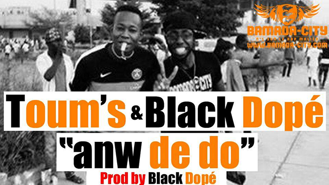 TOUM'S & BLACK DOPE - ANW DE DO (SON)
