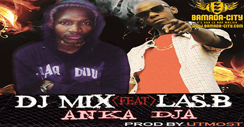 DJ MIX Feat. LAS-B - ANKA DJA (SON)