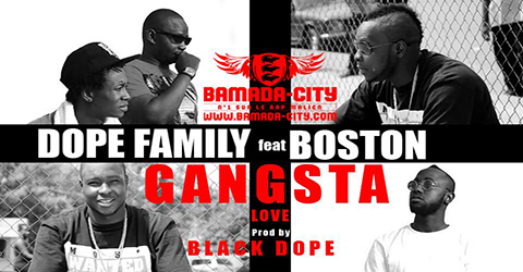 DOPE FAMILY Feat. BOSTON - GANGSTA LOVE (SON)