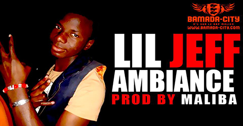 LIL JEFF - AMBIANCE (SON)