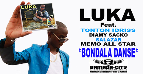 LUKA Feat. TONTON IDRISS, DIAMY SACKO, SALAZAR & MEMO - BONDALA DANSE (SON)