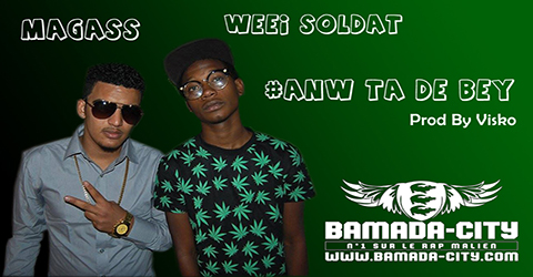 WEEI SOLDAT Feat. MAGASS - ANW TA DE BEY (SON)