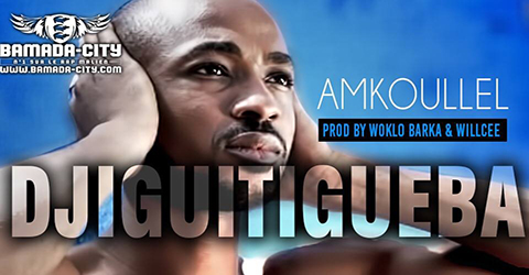 AMKOULLEL - DJIGUITIGUEBA (SON)