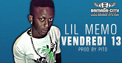 LIL MEMO - VENDREDI 13 (SON)