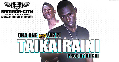 OKA ONE Feat. WIZ PI - TAIKAIRAINI (SON)