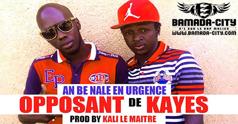 OPPOSANT DE KAYES - AN BE NALE EN URGENCE (SON)