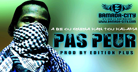 PAS PEUR - A BE OU GNENA KAN TOU KALAMA (SON)