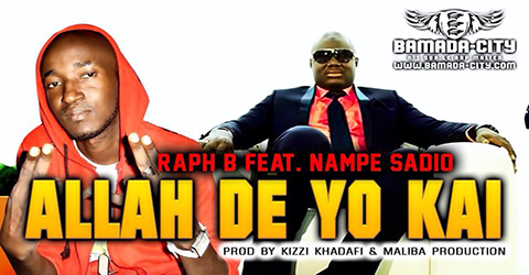 RAPH B Feat. NAMPE SADIO - ALLAH DE YO KAI (SON)