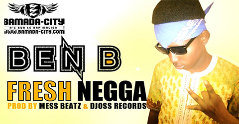 BEN B - FRESH NEGGA (SON)