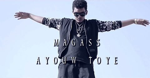 MAGASS - AYOUW TOYE (CLIP)