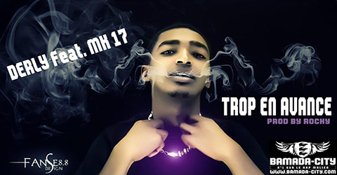 DERLY Feat. MK 17 - TROP EN AVANCE (SON)