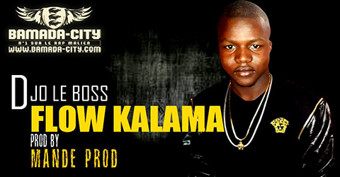 DJO LE BOSS - FLOW KALAMA (SON)