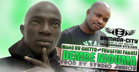 MANO DU GHETTO Feat. FOUSEYNI FAKOLI - DEMBE NIOUMA (SON)