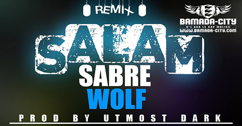 SABRE WOLF - SALAM (REMIX) (SON)