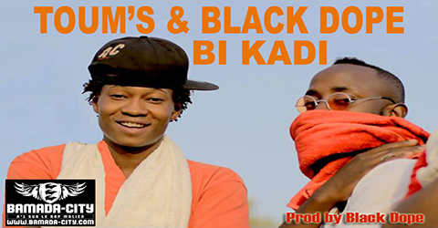 TOUM'S & BLACK DOPE - BI KADI (SON)