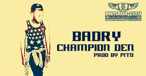 BADRY - CHAMPION DEN (SON)