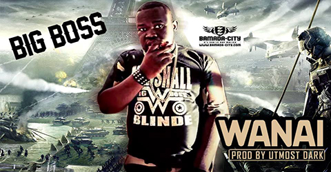 BIG BOSS - WANAI (SON)