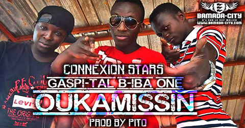 CONNEXION STARS - GASPI TAL B IBA ONE OUKAMISSIN (SON)