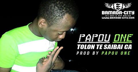 PAPOU ONE - TOLON TE SAIBAI CA (SON)