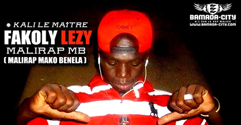 FAKOLY LEZY - MALI RAP MAKO BENELA (SON)