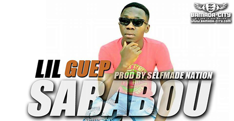 LIL GUEP - SABABOU (SON)