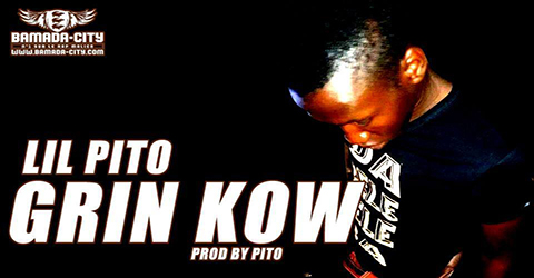 LIL PITO - GRIN KOW (SON)