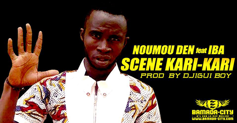 NOUMOU DEN Feat IBA - SCÈNE KARI-KARI (SON)