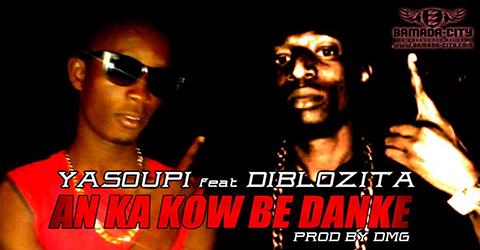 YASOUPI Feat. DIBLOZITA - AN KA KOW BE DANKE (SON)