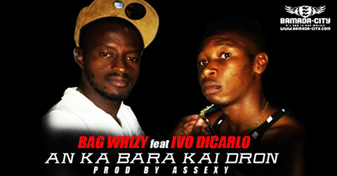 BAG WHIZY Feat. IVO DICARLO - AN KA BARA KAI DRON (SON)