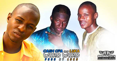 CASH CFA Feat. LUKA - WORO WORO (SON)