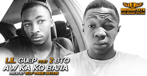 LIL GUEP Feat. 2 BTO AW KA KO BANA (SON)