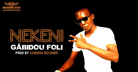 NEKENI - GABIDOU FOLI (SON)