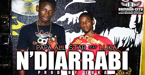 PAPA ALL STAR Feat. LUKA - N'DIARRABI (SON)