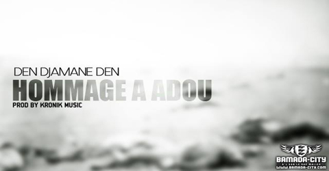 DEN DJAMANE DEN - HOMMAGE A ADOU (SON)