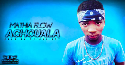 MATHIA FLOW - ACHOUALA (SON)