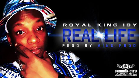 ROYAL KING IDY - REAL LIFE (SON)