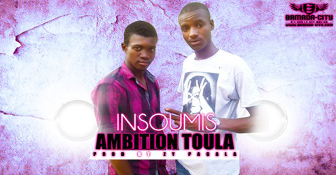 INSOUMIS - AMBITION TOULA (SON)