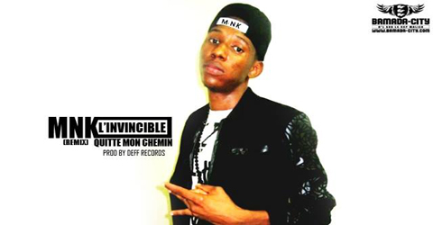 M-NK L'INVINCIBLE - QUITTE MON CHEMIN (REMIX) (SON)