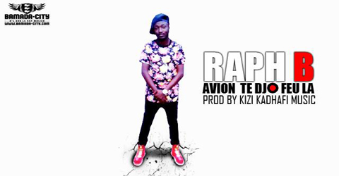 RAPH B - AVION TE DJO FEU LA (SON)