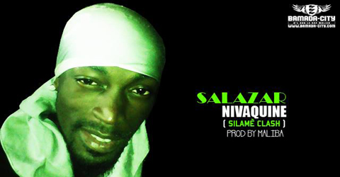 SALAZAR - NIVAQUINE (SILAMÈ CLASH) (SON)