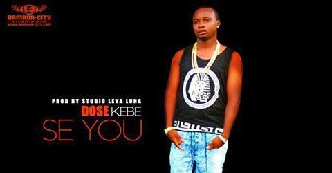 DOSE KEBE - SE YOU