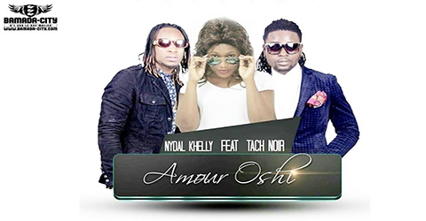 NYDAL KHELLY Feat. TACH NOIR - AMOUR OSHI (SON)