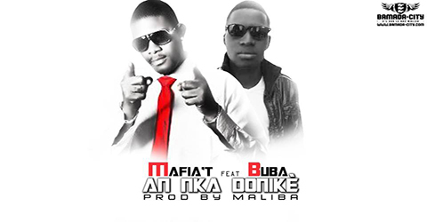 MAFIA'T Feat. BUBA - AN NKA DONIKÈ - PROD BY MALIBA