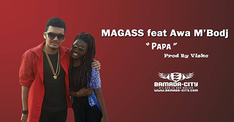 MAGASS Feat. AWA M'BODJ - PAPA -PROD BY VISKO