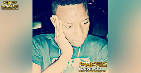 PAPSO - I LOVE YOU - PROD BY DJOSS RECORDS