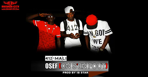 412 - MALI - OSEF (ON S'EN FOUT) - PROD BY IB STAR