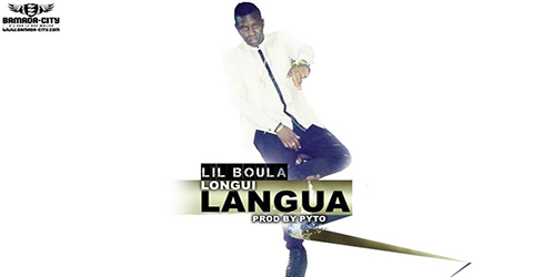 LIL BOULA - LONGUI LANGUA - PROD BY PITO