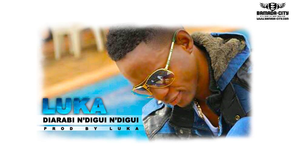 LUKA - DIARABI N'DIGUI N'DIGUI - PROD BY LUKA