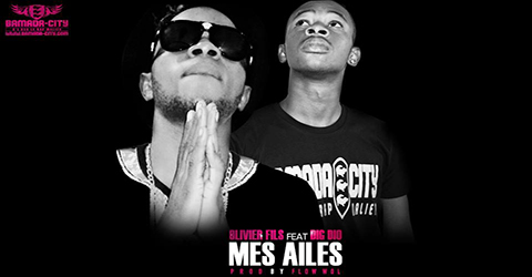 OLIVIER FILS Feat. DIG DIO - MES AILES - PROD BY FLOW WOLF