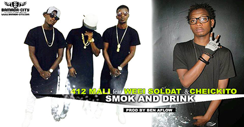 412-MALI FEAT. WEEI SOLDAT & CHEICKITO - SMOK AND DRINK - PROD BY BEN AFLOW